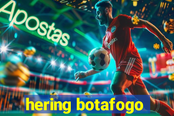 hering botafogo